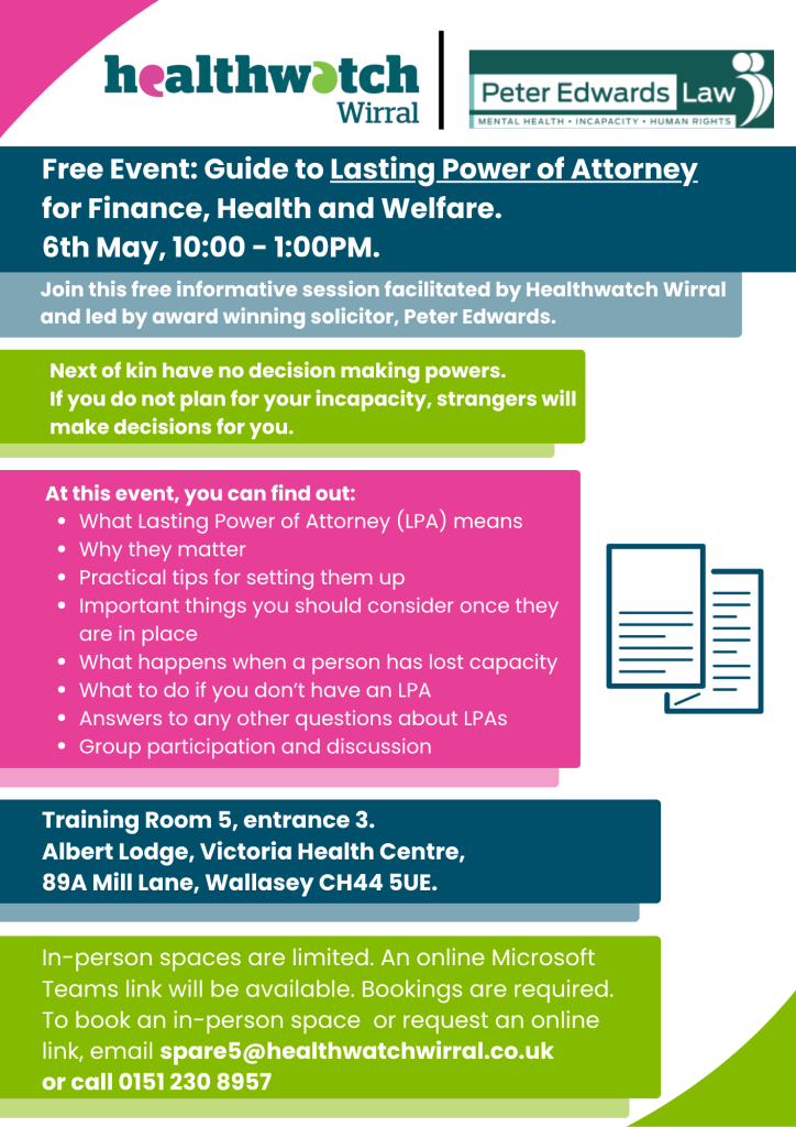 ster promoting a free Lasting Power of Attorney Wirral event by Healthwatch Wirral, explaining LPAs for finance, health and welfare, held in Wallasey on 6 May.
